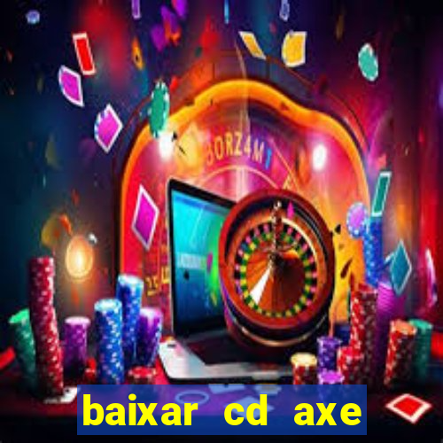 baixar cd axe bahia 2000 gratis